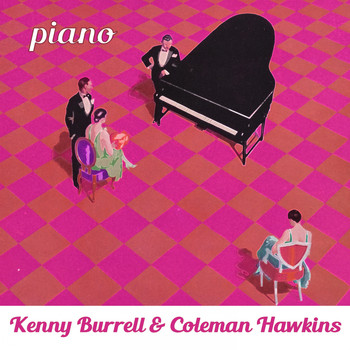 Kenny Burrell, Coleman Hawkins - Piano
