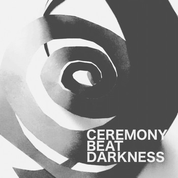 Ceremony - Beat Darkness