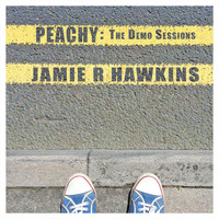 Jamie R Hawkins - Peachy: The Demo Sessions