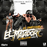 El Omegoide & DJ Bellacon - El Matador (DJ Bellacon Remix) (Explicit)