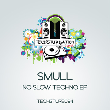 Smull - No Slow Techno EP