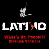 Latino - What´s Up People? (Spanish Version)