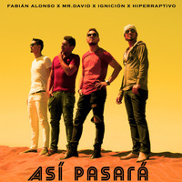 Fabián Alonso - Así Pasará (feat. Mr. David, Ignición & Hiperraptivo) (Explicit)