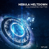Nebula Meltdown - Holographic Matter