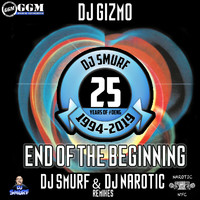 DJ Gizmo - End of the Beginning (DJ Smurf & DJ Narotic Remixes [Explicit])