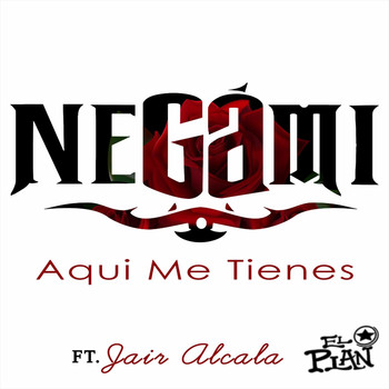 Negami - Aqui Me Tienes (feat. Jair Alcala)