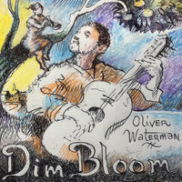 Oliver Waterman - Dim Bloom