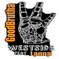 GoodBrutha - Westside (feat. Lanna)