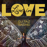 DJ Taz Rashid - Live in Love