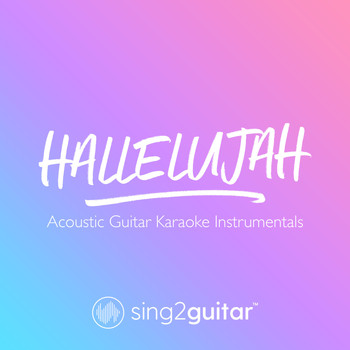Sing2Guitar - Hallelujah (Acoustic Guitar Karaoke Instrumentals)