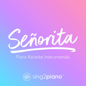 Sing2Piano - Señorita (Piano Karaoke Instrumentals)