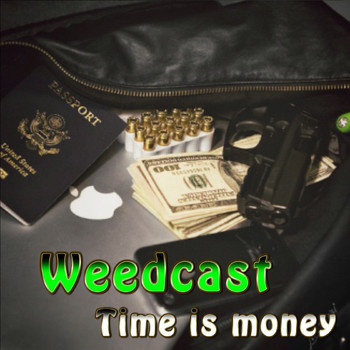 Weedcast - Time is Money