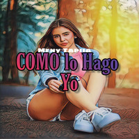 Meny Tapiia - Como Lo Hago Yo (Explicit)