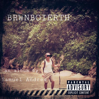 Samuel Andres - Brwnboierth (Explicit)