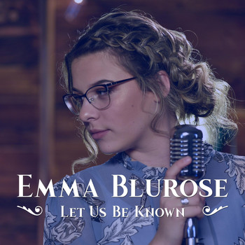 Emma Blurose - Let Us Be Known