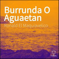 Ronald El Maquiavelico - Burrunda O Aguaetan (Explicit)