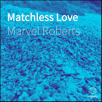 Marvel Roberts - Matchless Love
