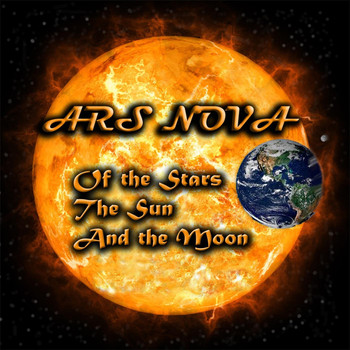 Ars Nova - Of the Stars the Sun and the Moon