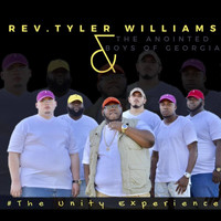 Rev. Tyler Williams & The Anointed Boys of Georgia - The Unity Experience