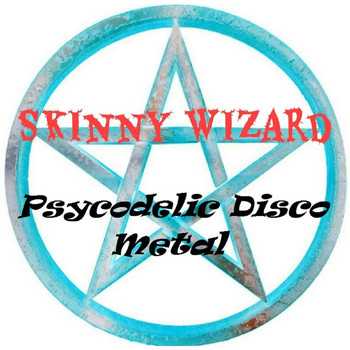 Skinny Wizard - Psycodelic Disco Metal