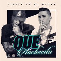 Lenier - Que Nochesita (feat. El Micha)