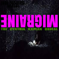 The Cynthia Kaplan Ordeal - Migraine (Explicit)