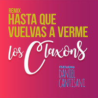 Los Claxons - Hasta Que Vuelvas a Verme (Remix) [feat. Daniel Cantisani]