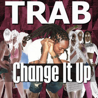 Trab - Change It Up