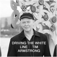 Tim Armstrong - Driving the White Line
