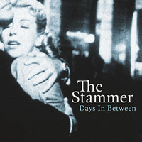 The Stammer - Days in Between