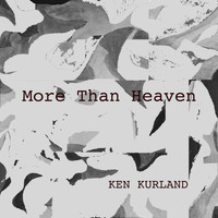 Ken Kurland - More Than Heaven