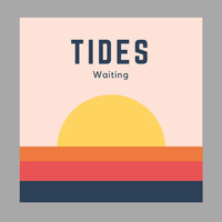 Tides - Waiting