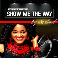 Ego Michael - Show Me the Way