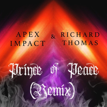 Richard Thomas & Apex Impact - Prince of Peace (Remix)