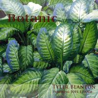 Tyler Blanton - Botanic