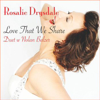 Rosalie Drysdale - Love That We Share (feat. Nolan Balzer)