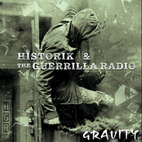 Historik & the Guerrilla Radio - Gravity
