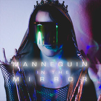 Your Majesty Oriana - Mannequin in the Mirror