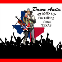 Dawn Anita - Stand up I'm Talking About Texas