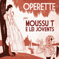 Moussu T e lei jovents - Opérette, vol. 1