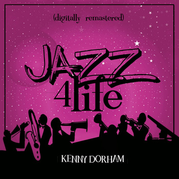 Kenny Dorham - Jazz 4 Life (Digitally Remastered)