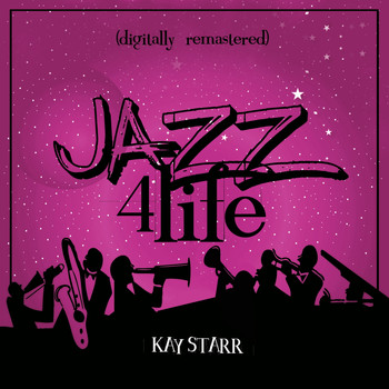 Kay Starr - Jazz 4 Life (Digitally Remastered)