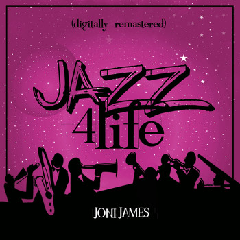 Joni James - Jazz 4 Life (Digitally Remastered)