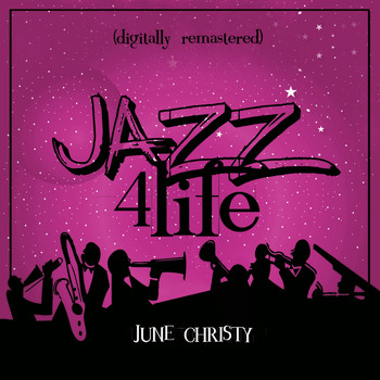 June Christy - Jazz 4 Life (Digitally Remastered)
