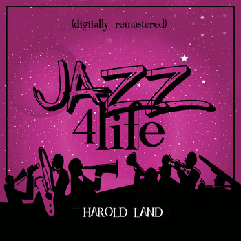 Harold Land - Jazz 4 Life (Digitally Remastered)