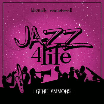 Gene Ammons - Jazz 4 Life (Digitally Remastered)