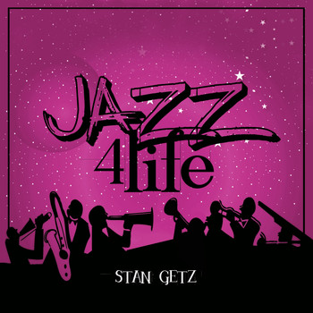 Stan Getz - Jazz 4 Life
