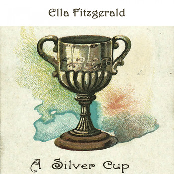 Ella Fitzgerald - A Silver Cup