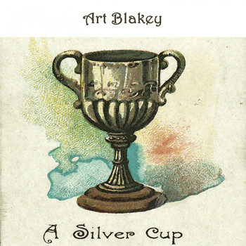 Art Blakey - A Silver Cup