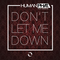 Human Phat - Don't Let Me Down